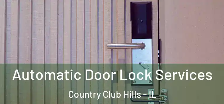 Automatic Door Lock Services Country Club Hills - IL