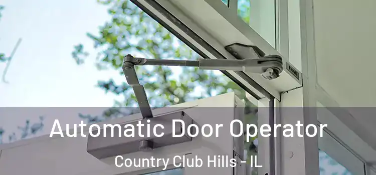 Automatic Door Operator Country Club Hills - IL