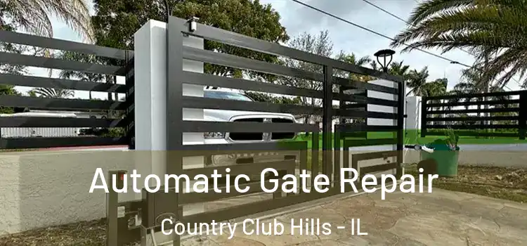 Automatic Gate Repair Country Club Hills - IL