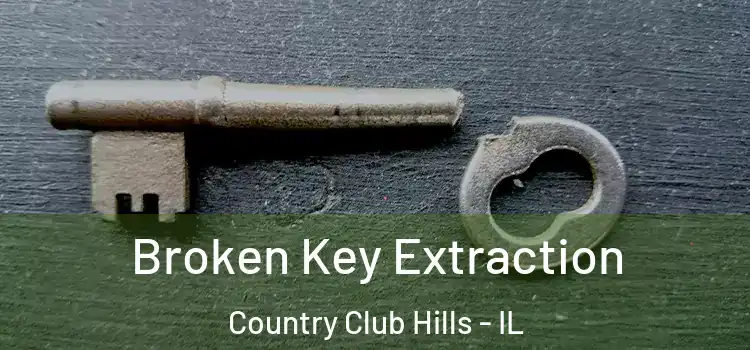 Broken Key Extraction Country Club Hills - IL