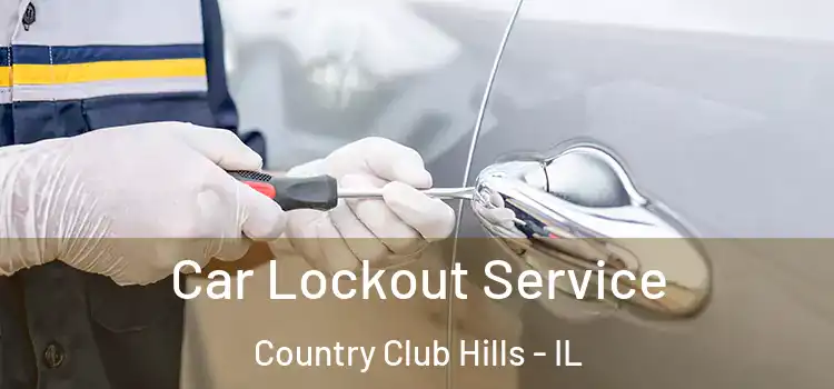  Car Lockout Service Country Club Hills - IL