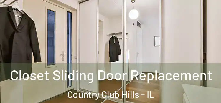  Closet Sliding Door Replacement Country Club Hills - IL