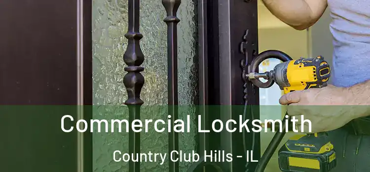 Commercial Locksmith Country Club Hills - IL