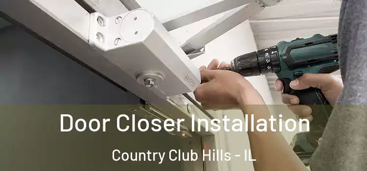  Door Closer Installation Country Club Hills - IL