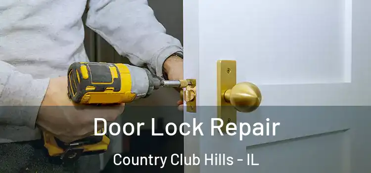  Door Lock Repair Country Club Hills - IL