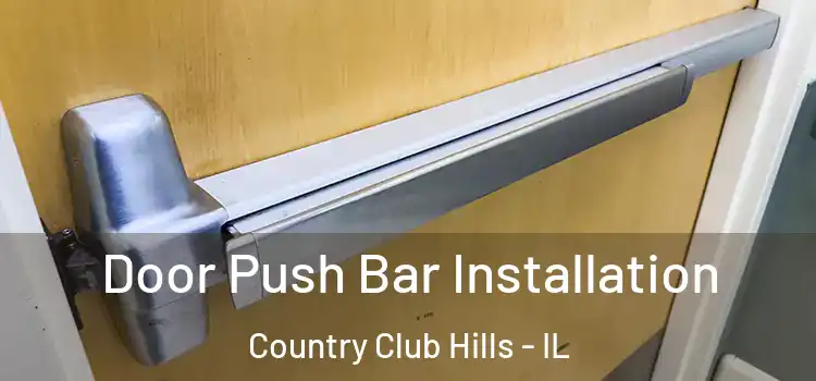  Door Push Bar Installation Country Club Hills - IL