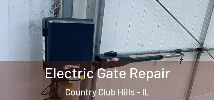  Electric Gate Repair Country Club Hills - IL