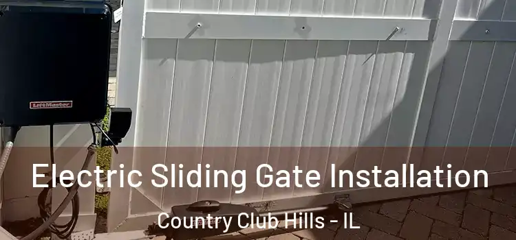 Electric Sliding Gate Installation Country Club Hills - IL