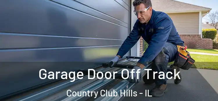  Garage Door Off Track Country Club Hills - IL