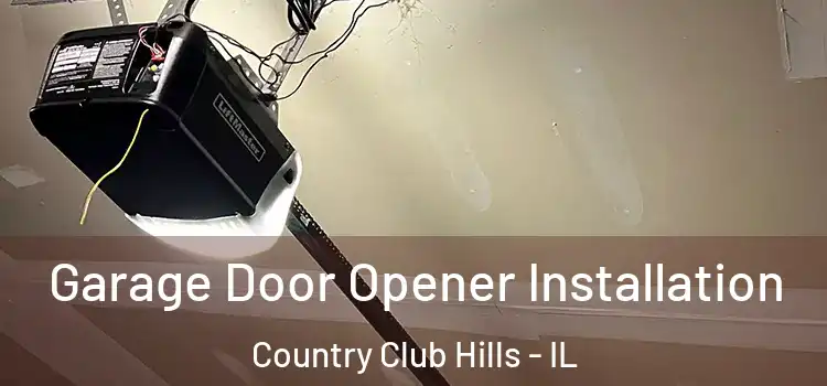  Garage Door Opener Installation Country Club Hills - IL