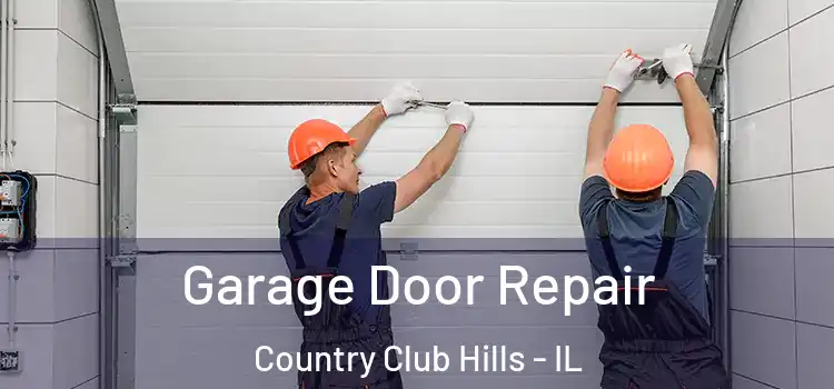  Garage Door Repair Country Club Hills - IL