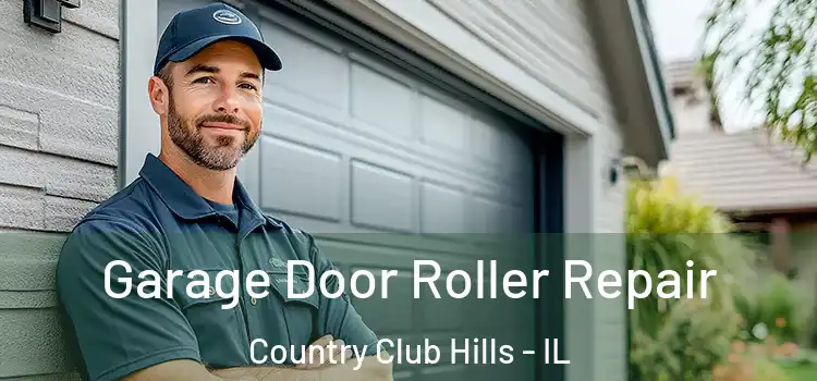  Garage Door Roller Repair Country Club Hills - IL
