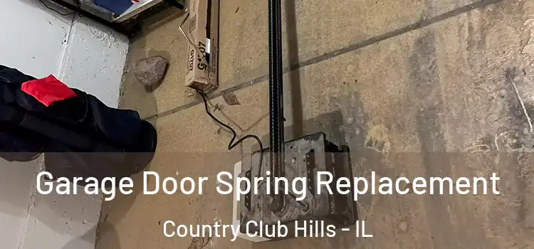  Garage Door Spring Replacement Country Club Hills - IL