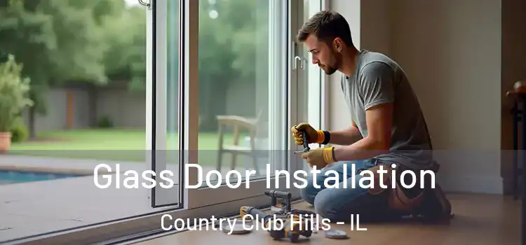  Glass Door Installation Country Club Hills - IL