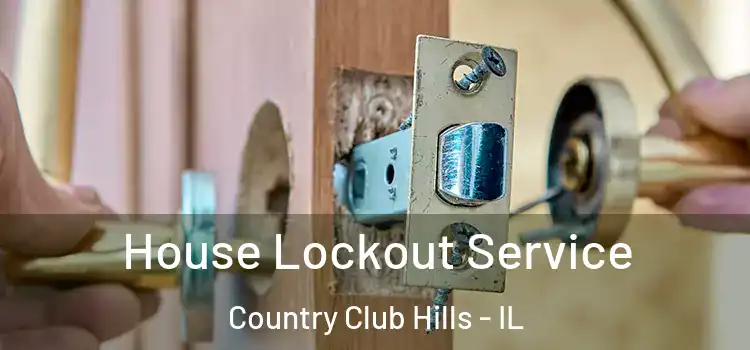  House Lockout Service Country Club Hills - IL