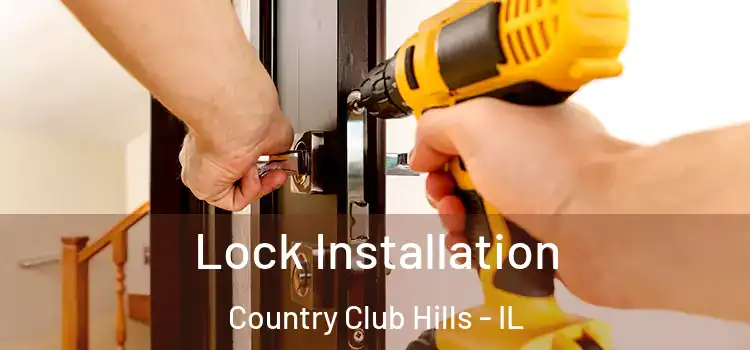 Lock Installation Country Club Hills - IL