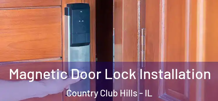  Magnetic Door Lock Installation Country Club Hills - IL