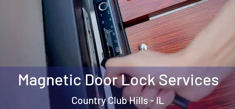  Magnetic Door Lock Services Country Club Hills - IL