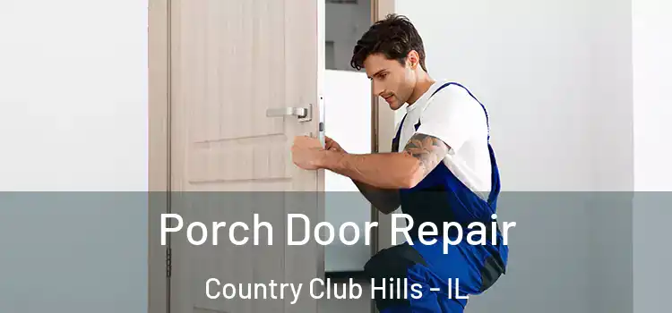  Porch Door Repair Country Club Hills - IL