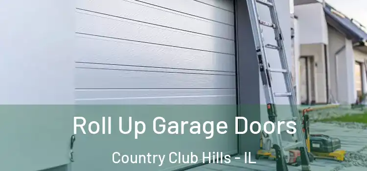  Roll Up Garage Doors Country Club Hills - IL