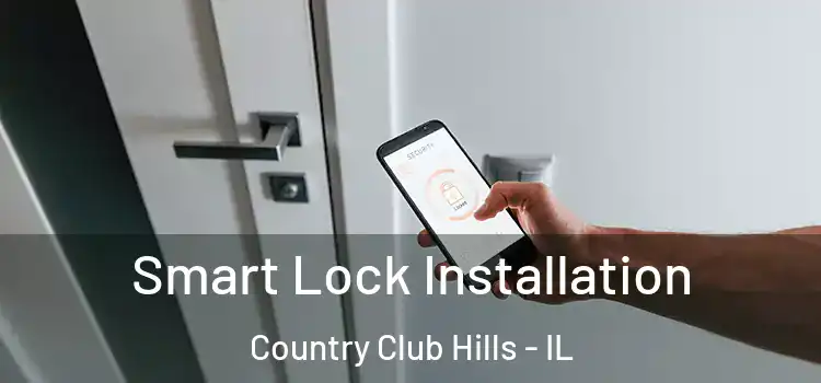 Smart Lock Installation Country Club Hills - IL